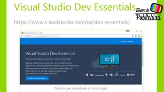 Visual Studio Dev Essentials
https://www.visualstudio.com/es/dev-essentials/
 