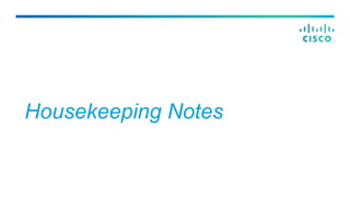 Housekeeping Notes
 