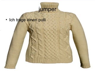 jumper Ich trage einen pulli