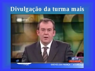 Divulgação da turma mais 