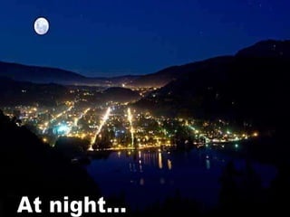 At night...