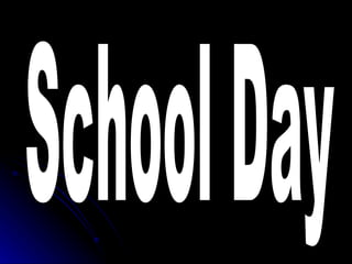 School Day