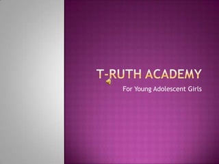T-RUTH Academy For Young Adolescent Girls 