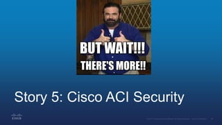 Story 5: Cisco ACI Security
 