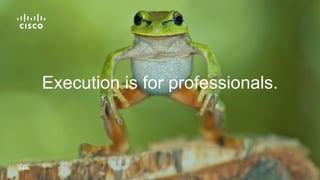 Execution is for professionals.
 