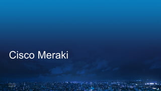Cisco Meraki
 