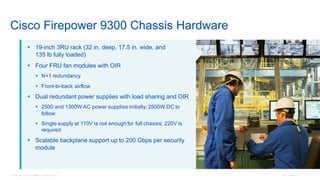 © 2016 Cisco and/or its affiliates. All rights reserved. Cisco Confidential 37
Cisco Firepower 9300 Chassis Hardware
§ 19-...