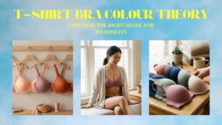 Mastering T-Shirt Bra Colour Theory for Invisible Comfort | PDF