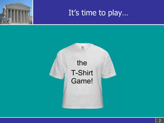It’s time to play… the T-Shirt Game! 