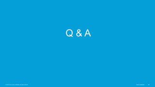 © 2016 Cisco and/or its affiliates. All rights reserved. Cisco Confidential 150Cisco ConfidentialCisco Confidential© 2016 Cisco and/or its affiliates. All rights reserved. 150
Q & A
 