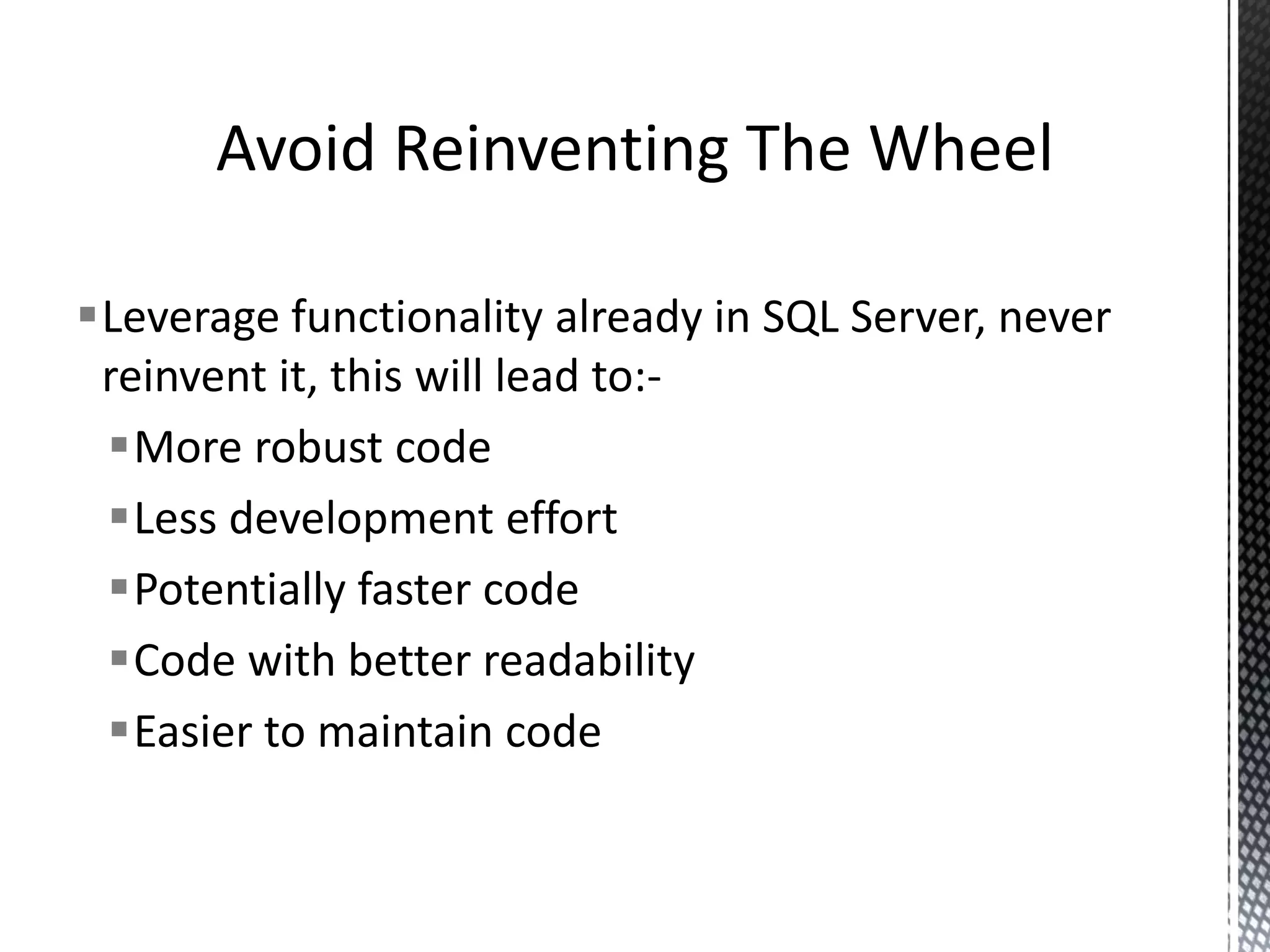 Developing applications that use database perform well depends on good:- Schema design Compiled statement plan reuse. Connection management. and Minimizing the number of network round trips between the database and the tier above. Compiled Plan Reuse 