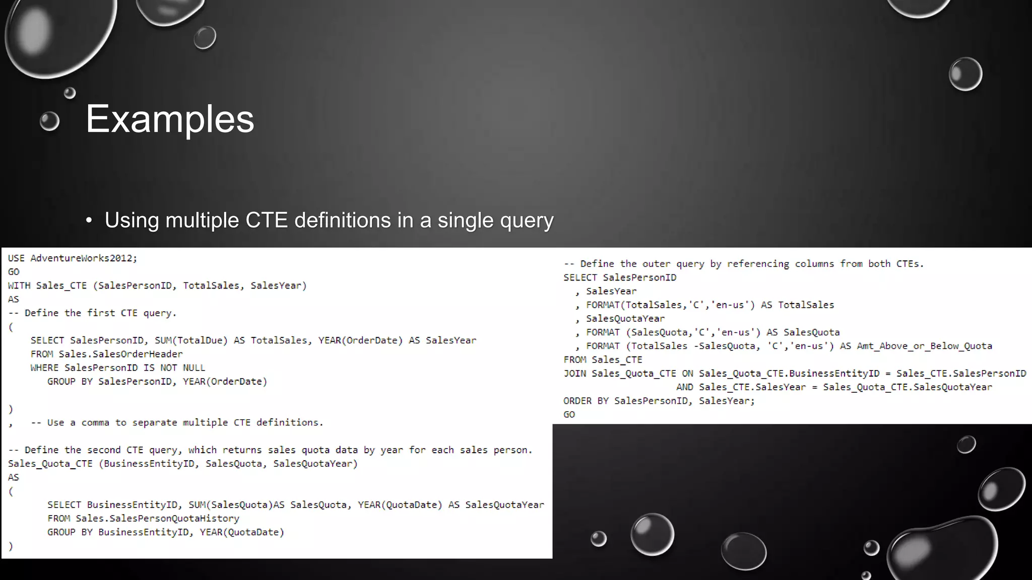 Examples
• Using multiple CTE definitions in a single query

 