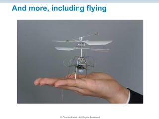 © Charles Fadel – All Rights Reserved
And more, including flying
 