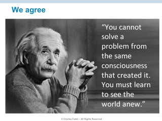 © Charles Fadel – All Rights Reserved
We agree
 