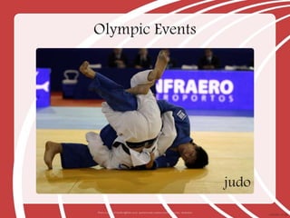 Olympic Events
Photo courtesy of GovBa (@flickr.com) - granted under creative commons licence - attribution
gymnastics judo
 
