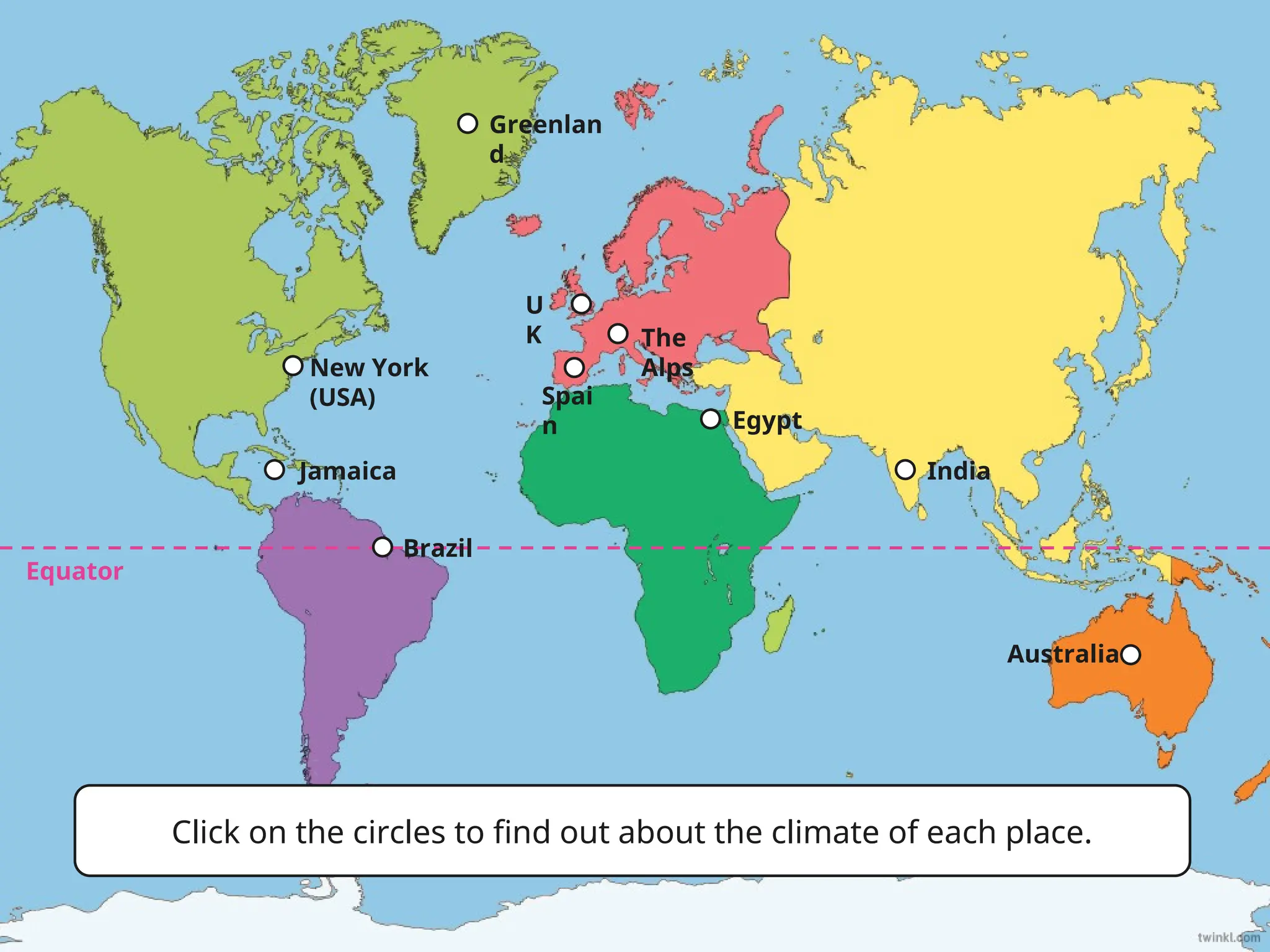 Australia
New York
(USA)
Jamaica
Brazil
India
Egypt
Spai
n
The
Alps
U
K
Greenlan
d
Click on the circles to find out about the climate of each place.
Equator
 