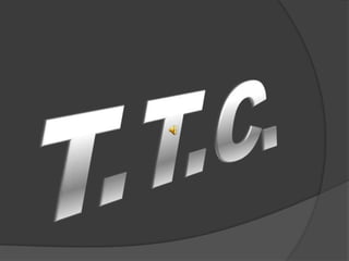 T.T.C. 
