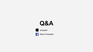 Q&A
schepelin
Maxim Schepelin