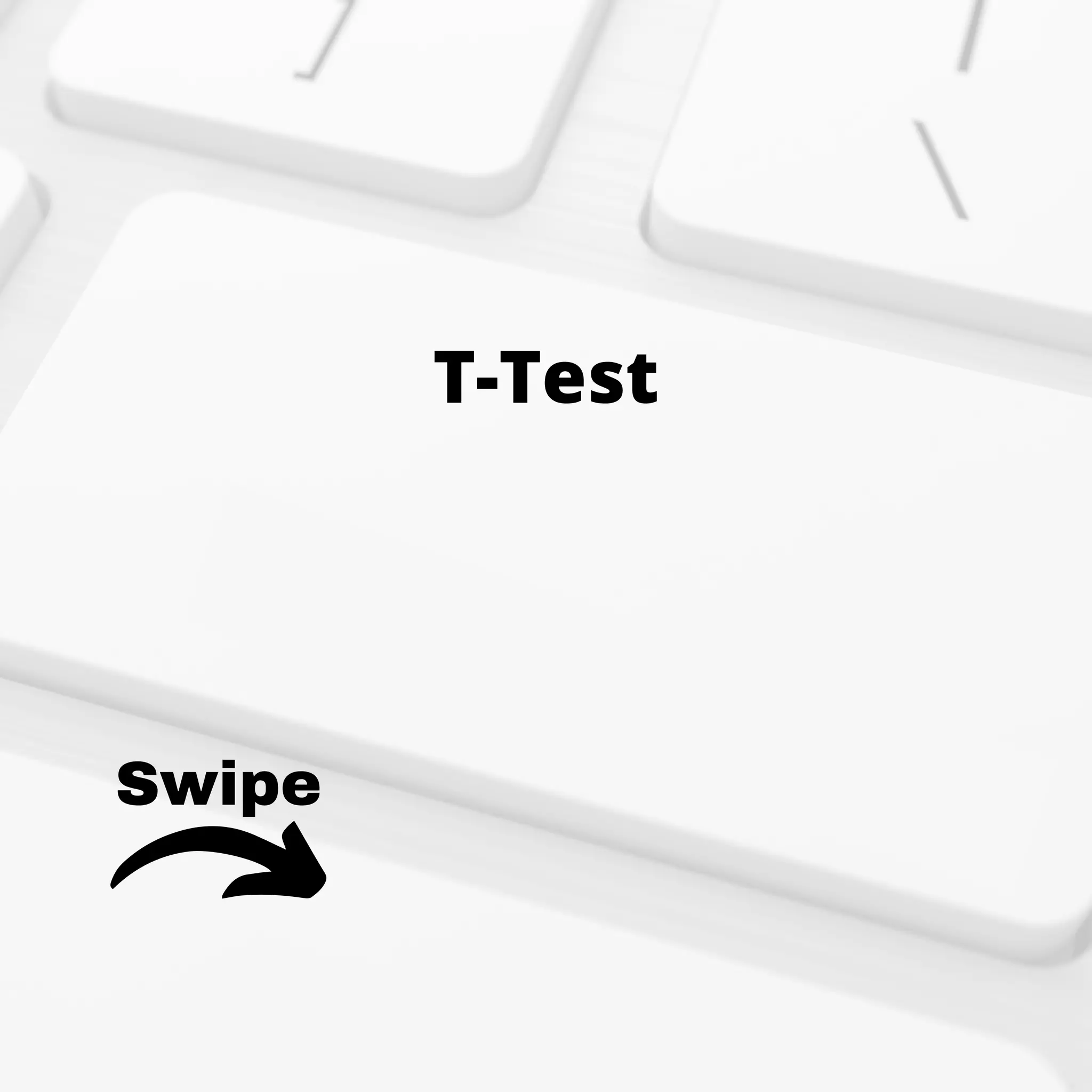 Swipe
T-Test
 