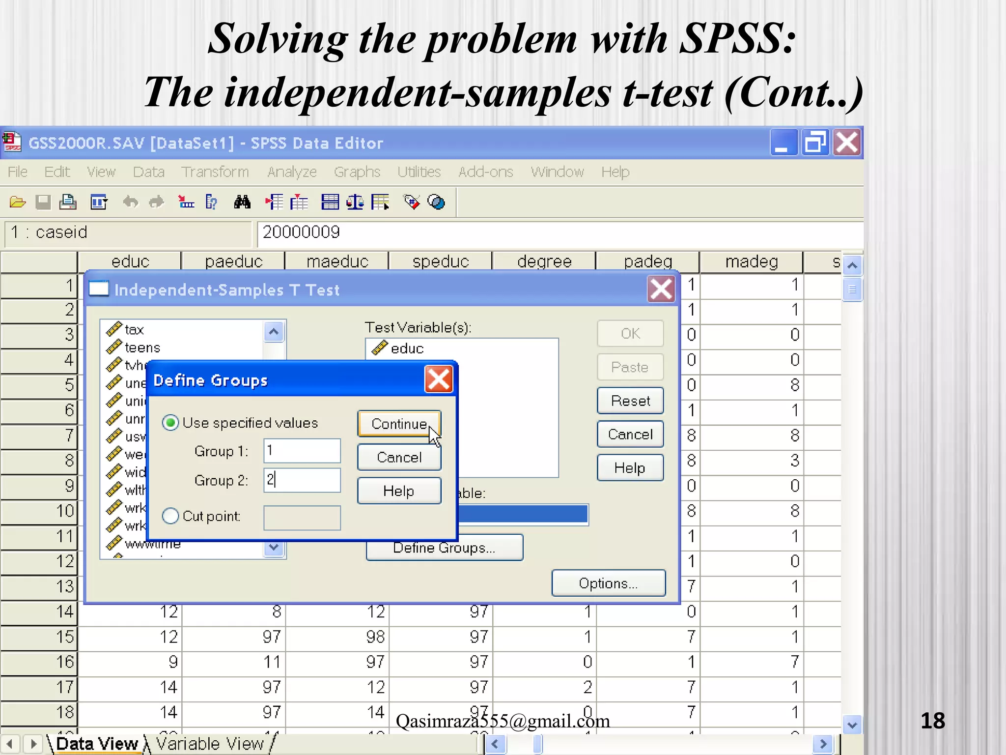Solving the problem with SPSS:
The independent-samples t-test (Cont..)
18Qasimraza555@gmail.com
 
