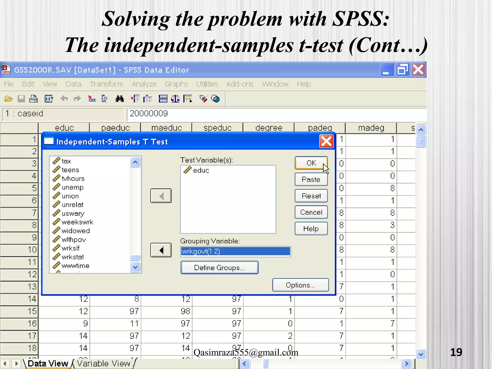 Solving the problem with SPSS:
The independent-samples t-test (Cont…)
19Qasimraza555@gmail.com
 
