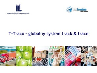 T-Traco – globalny system track & trace
 