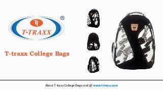 About T-traxx College Bags visit @ www.t-traxx.com
T-traxx College Bags
 