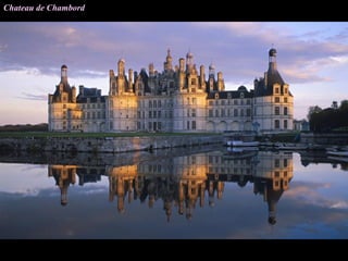 Chateau de Chambord
 