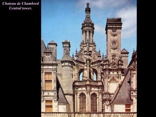 Chateau de Chambord
   Central tower.
 