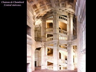 Chateau de Chambord
  Central staircase.
 