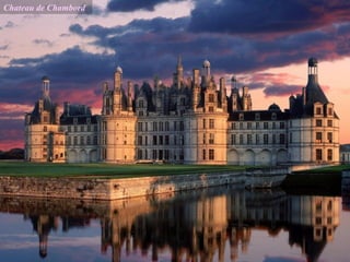 Chateau de Chambord
 