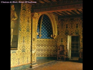 Chateau de Blois, Henri III bedroom
 