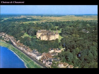 Chateau de Chaumont
 