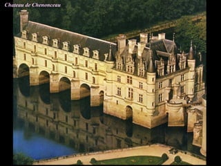 Chateau de Chenonceau
 