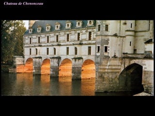 Chateau de Chenonceau
 