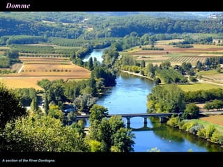 Domme




A section of the River Dordogne.
 