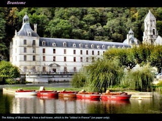 Brantome




The Abbey of Brantome. It has a bell-tower, which is the “oldest in France” (on paper only).
 