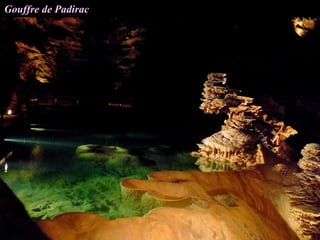 Gouffre de Padirac
 