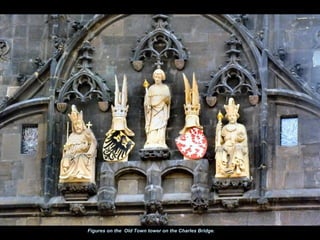 Figures on the Old Town tower on the Charles Bridge.
 