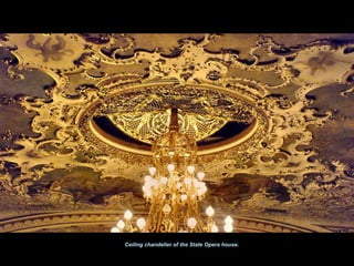 Ceiling chandelier of the State Opera house.
 