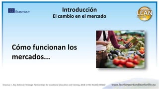 Cómo funcionan los
mercados...
Introducción
El cambio en el mercado
 