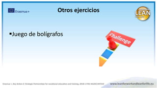 Otros ejercicios
Juego de bolígrafos
 