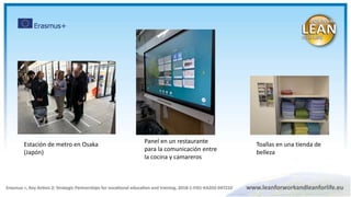 Panel en un restaurante
para la comunicación entre
la cocina y camareros
Toallas en una tienda de
belleza
Estación de metro en Osaka
(Japón)
 