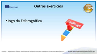 Outros exercícios
Jogo da Esferográfica
 
