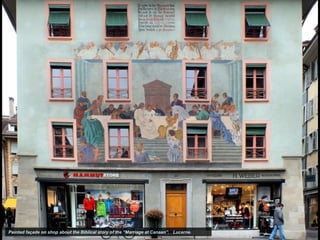 Painted façade on shop about the Biblical story of the “Marriage at Canaan”. Lucerne.
 