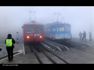 The misty summit of Rigi.
 