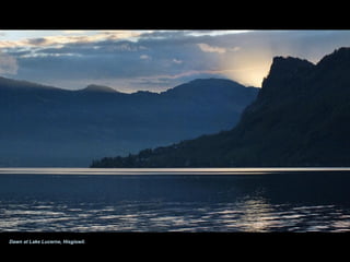 Dawn at Lake Lucerne, Hisgiswil.
 