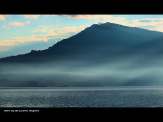 Dawn at Lake Lucerne, Hisgiswil.
 