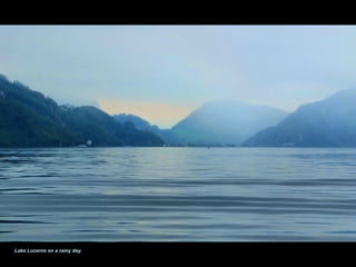 Lake Lucerne on a rainy day.
 