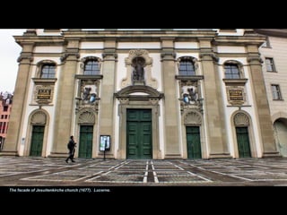 The facade of Jesuitenkirche church (1677). Lucerne.
 